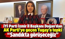 İYİ Parti İzmir İl Başkanı Doğan’dan AK Parti’ye geçen Tugay’a tepki “Sandıkta görüşeceğiz”