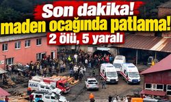 Son dakika! Maden ocağında patlama! 2 ölü, 5 yaralı