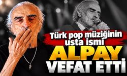Türk pop müziğinin usta ismi Alpay vefat etti