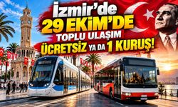 İzmir’de 29 Ekim’de toplu ulaşım ücretsiz ya da 1 kuruş!