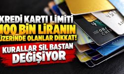 Kredi kartı limiti 100 bin liranın üzerinde olanlar dikkat! Kurallar sil baştan değişiyor