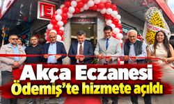 Akça Eczanesi Ödemiş’te hizmete açıldı