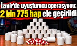 İzmir'de uyuşturucu operasyonu: 2 bin 775 hap ele geçirildi