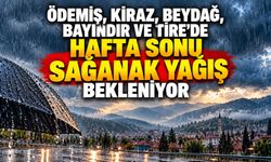 ÖDEMİŞ, KİRAZ, BEYDAĞ, BAYINDIR VE TİRE'DE  HAFTA SONU SAĞANAK YAĞIŞ BEKLENİYOR