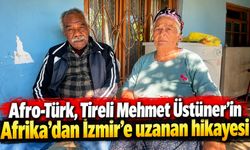 Afro-Türk, Tireli Mehmet Üstüner’in Afrika’dan İzmir’e uzanan hikayesi