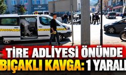 TİRE ADLİYESİ ÖNÜNDE BIÇAKLI KAVGA: 1 YARALI