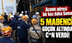 Acının adresi bir kez daha Soma 5 madenci göçük altında can verdi!