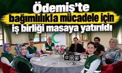 Ödemiş’te bağımlılıkla mücadele için iş birliği masaya yatırıldı