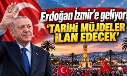 Erdoğan İzmir’e geliyor! 'TARİHİ MÜJDELER İLAN EDECEK'