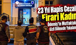 23 Yıl Hapis Cezalı Firari Kadın Ödemiş’te Mutfaktaki Gizli Bölmede Yakalandı