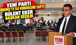 Yeni Parti Ödemiş’te ilk kongresini yaptı Bülent Eker Başkan Seçildi