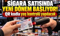 Sigara satışında yeni dönem başlıyor! QR kodla yaş kontrolü yapılacak