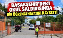 Başakşehir'deki okul saldırısında bir öğrenci hayatını kaybetti