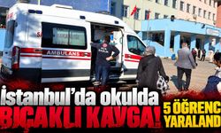 İstanbul'da okulda bıçaklı kavga! 5 öğrenci yaralandı