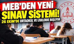 MEB'den yeni sınav sistemi! 26 Ekim'de ortaokul ve liselerde başlıyor