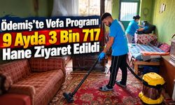 Ödemiş’te Vefa Programı 9 Ayda 3 Bin 717 Hane Ziyaret Edildi