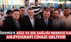 Ödemiş’e ağız ve diş sağlığı merkezi ile anjiyografi cihazı geliyor