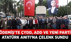 ÖDEMİŞ’TE ÇYDD, ADD VE YENİ PARTİ ATATÜRK ANITI’NA ÇELENK SUNDU