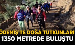 ÖDEMİŞ’TE DOĞA TUTKUNLARI 1350 METREDE BULUŞTU
