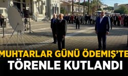 Muhtarlar Günü Ödemiş’te törenle kutlandı