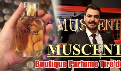 Koku sektörün lider markalarından Muscent Boutique Parfume Tire’de