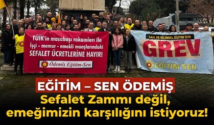 EĞİTİM – SEN ÖDEMİŞ Sefalet Zammı değil, emeğimizin karşılığını istiyoruz!
