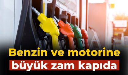 Benzin ve motorine büyük zam kapıda