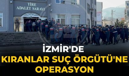 İzmir'de Kıranlar Suç Örgütü'ne Operasyon