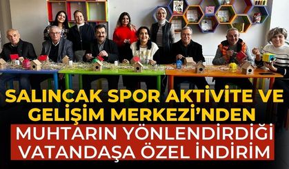 Salıncak Spor Aktivite ve Gelişim Merkezi’nden Muhtarın yönlendirdiği vatandaşa Özel İndirim