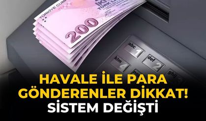 Havale ile para gönderenler dikkat! Sistem değişti