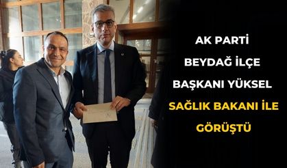 AK Parti Beydağ İlçe Başkanı Yüksel Sağlık Bakanı ile görüştü