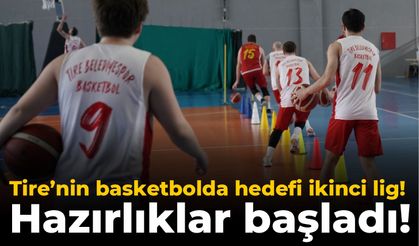 Tire’nin basketbolda hedefi ikinci lig! Hazırlıklar başladı!