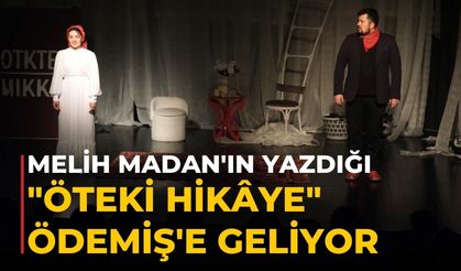 MELİH MADAN'IN YAZDIĞI "ÖTEKİ HİKÂYE" ÖDEMİŞ'E GELİYOR