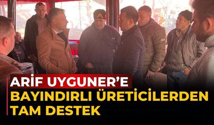 Arif Uyguner’e Bayındırlı Üreticilerden Tam Destek