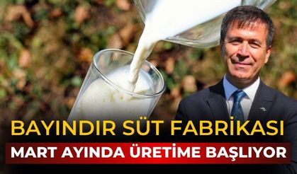 BAYINDIR SÜT FABRİKASI MART AYINDA ÜRETİME BAŞLIYOR