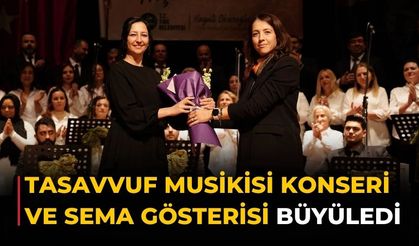 Tasavvuf Musikisi konseri ve sema gösterisi büyüledi