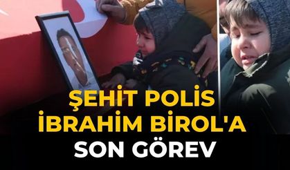 Şehit polis İbrahim Birol'a son görev