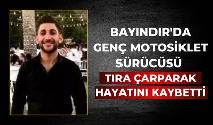 Bayındır'da Genç Motosiklet Sürücüsü Tıra Çarparak Hayatını Kaybetti