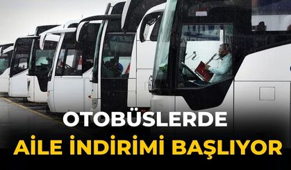 OTOBÜSLERDE AİLE İNDİRİMİ başlıyor