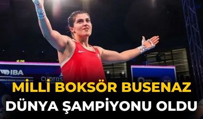 Milli boksör Busenaz dünya şampiyonu oldu