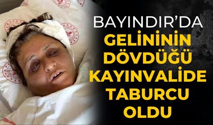 Bayındır’da Gelininin Dövdüğü Kayınvalide Taburcu Oldu