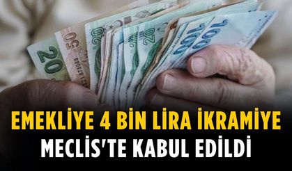 Emekliye 4 bin lira ikramiye Meclis'te kabul edildi