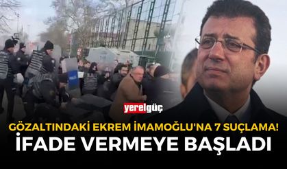 Gözaltındaki Ekrem İmamoğlu'na 7 suçlama!