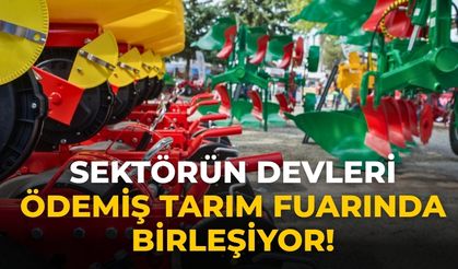 Sektörün devleri Ödemiş tarım fuarında birleşiyor!