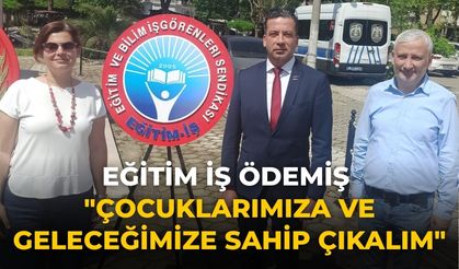 Eğitim İş Ödemiş "Çocuklarımıza ve Geleceğimize Sahip Çıkalım"
