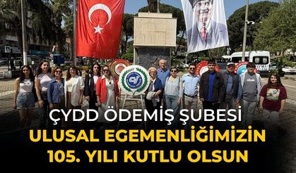 ÇYDD Ödemiş Şubesi ULUSAL EGEMENLİĞİMİZİN 105. YILI KUTLU OLSUN