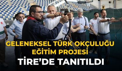 Geleneksel Türk Okçuluğu Eğitim Projesi Tire’de Tanıtıldı