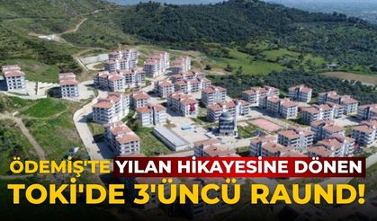 Ödemiş'te Yılan hikayesine dönen TOKİ'de 3'üncü raund!