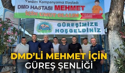 DMD’li Mehmet İçin Güreş Şenliği