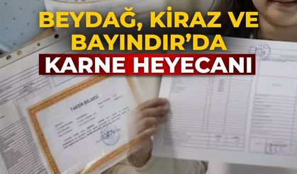 BEYDAĞ, KİRAZ VE BAYINDIR’DA KARNE HEYECANI
